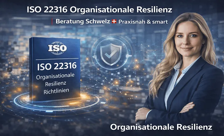 ISO 22316 Organisationale Resilienz Beratung Schweiz | Praxisnah & smart